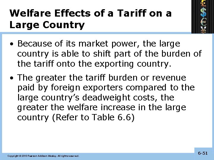 Welfare Effects of a Tariff on a Large Country • Because of its market