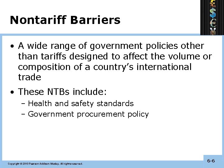 Nontariff Barriers • A wide range of government policies other than tariffs designed to