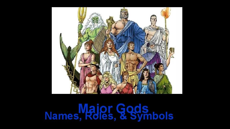 Major Gods Names, Roles, & Symbols 