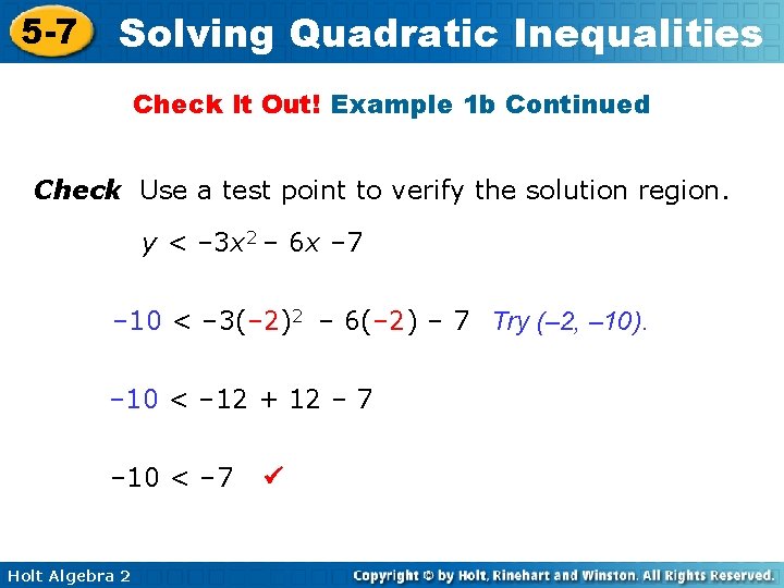 5 -7 Solving Quadratic Inequalities Check It Out! Example 1 b Continued Check Use