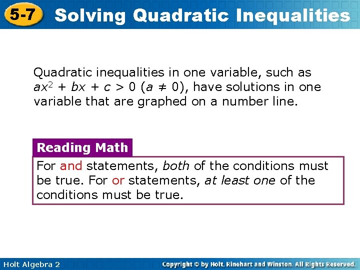 5 -7 Solving Quadratic Inequalities Quadratic inequalities in one variable, such as ax 2