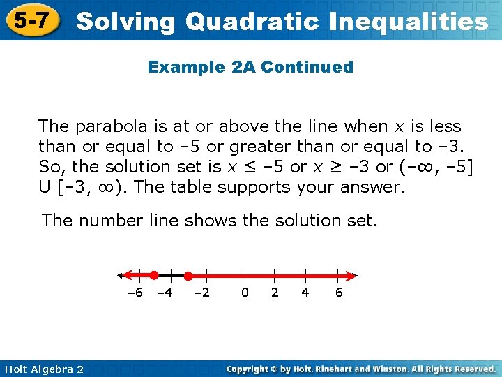 5 -7 Solving Quadratic Inequalities Example 2 A Continued The parabola is at or