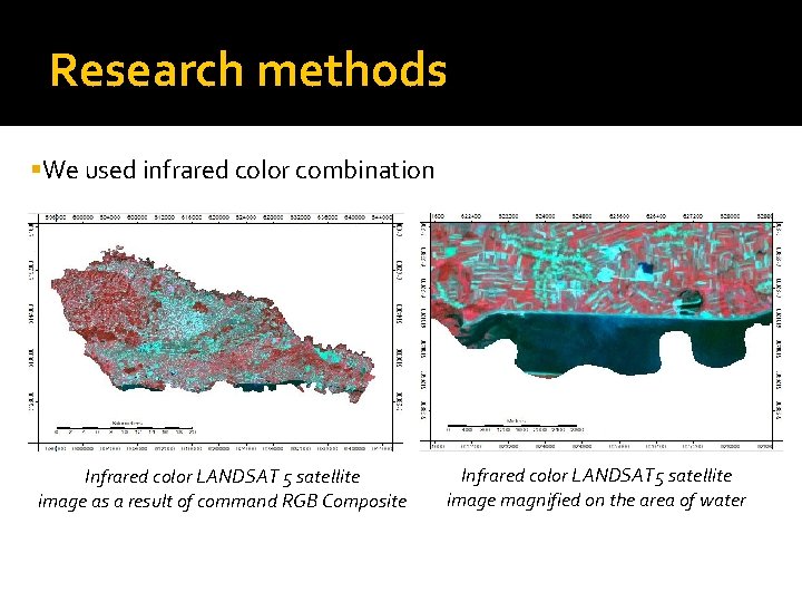 Research methods §We used infrared color combination Infrared color LANDSAT 5 satellite image as