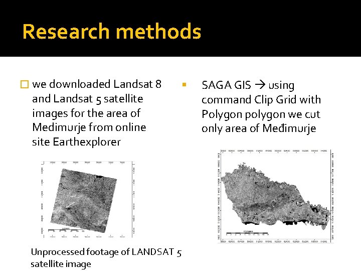 Research methods � we downloaded Landsat 8 and Landsat 5 satellite images for the