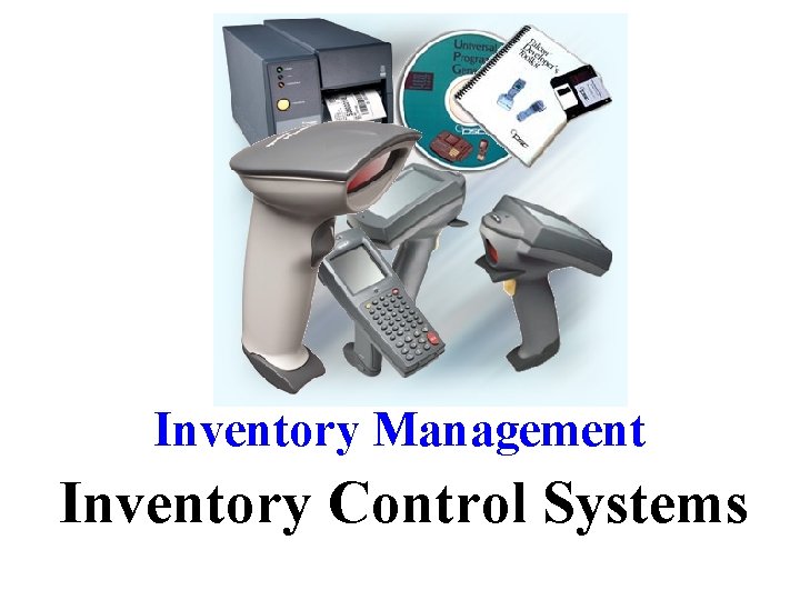 Inventory Management Inventory Control Systems Inventory Management Inventory Control Systems