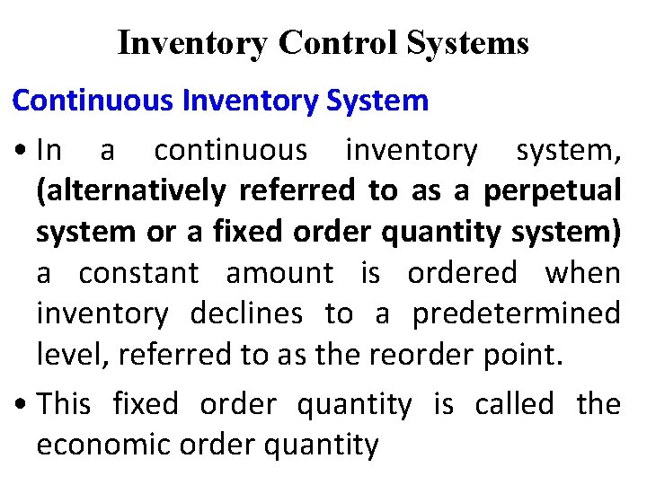 Inventory Control Systems Continuous Inventory System • In a continuous inventory system, (alternatively referred Inventory Control Systems Continuous Inventory System • In a continuous inventory system, (alternatively referred