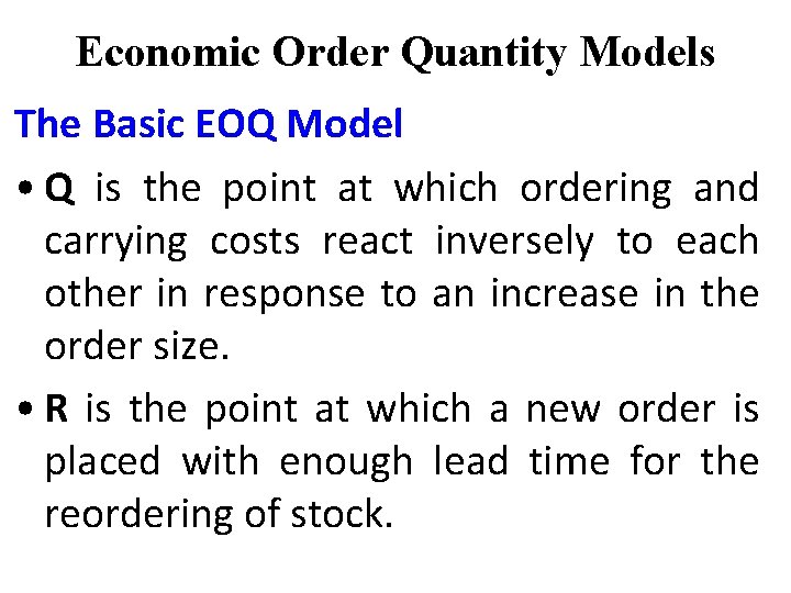Economic Order Quantity Models The Basic EOQ Model • Q is the point at Economic Order Quantity Models The Basic EOQ Model • Q is the point at