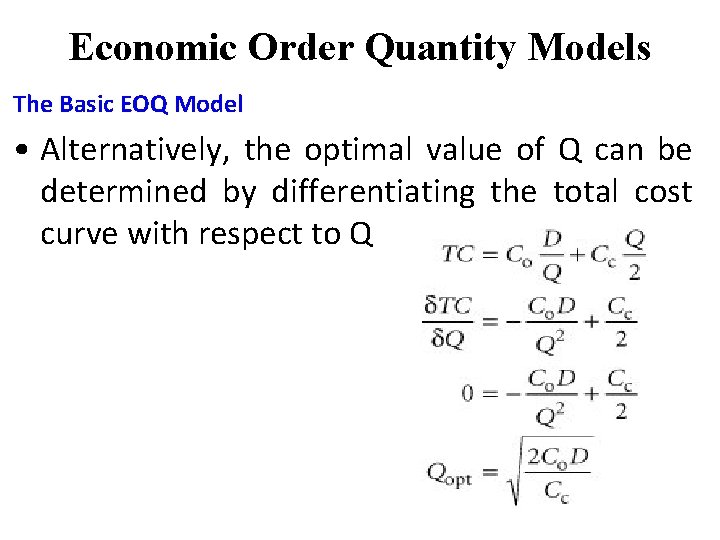 Economic Order Quantity Models The Basic EOQ Model • Alternatively, the optimal value of Economic Order Quantity Models The Basic EOQ Model • Alternatively, the optimal value of