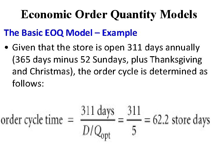 Economic Order Quantity Models The Basic EOQ Model – Example • Given that the Economic Order Quantity Models The Basic EOQ Model – Example • Given that the