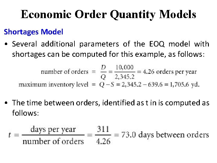 Economic Order Quantity Models Shortages Model • Several additional parameters of the EOQ model Economic Order Quantity Models Shortages Model • Several additional parameters of the EOQ model