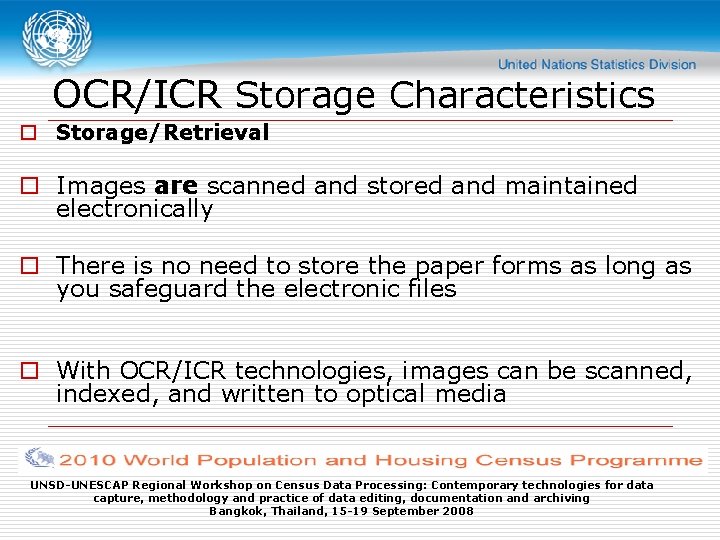 OCR/ICR Storage Characteristics o Storage/Retrieval o Images are scanned and stored and maintained electronically