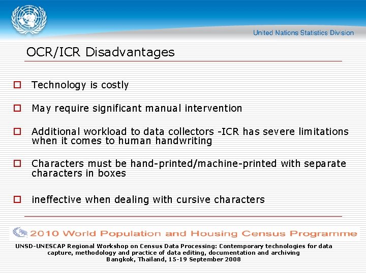 OCR/ICR Disadvantages o Technology is costly o May require significant manual intervention o Additional