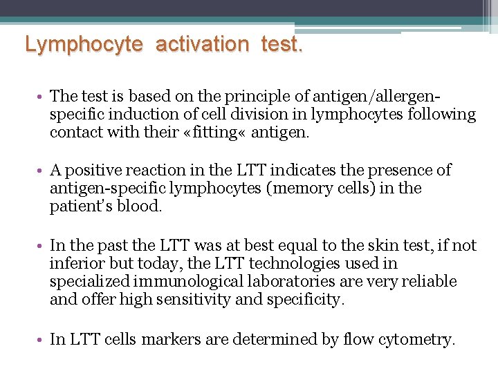 Lymphocyte activation test. • The test is based on the principle of antigen/allergenspecific induction