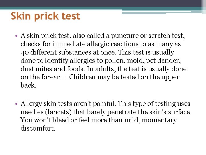 Skin prick test • A skin prick test, also called a puncture or scratch
