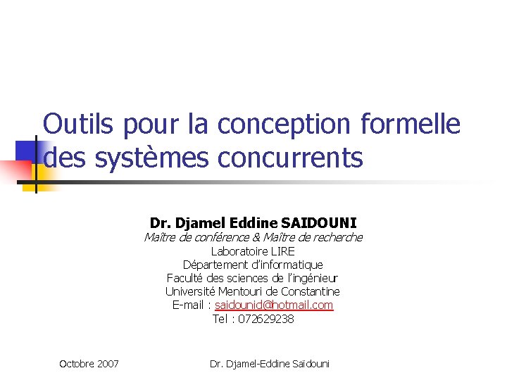 Outils pour la conception formelle des systmes concurrents