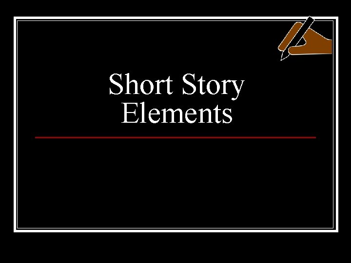 Short Story Elements 