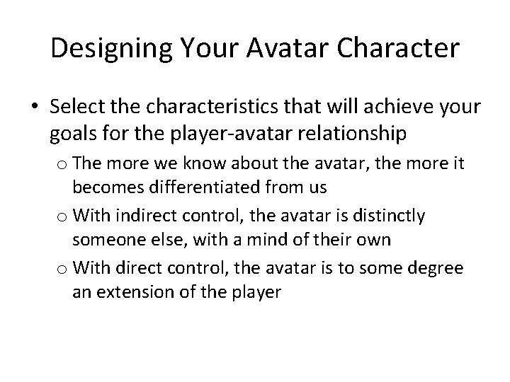 Designing Your Avatar Character • Select the characteristics that will achieve your goals for