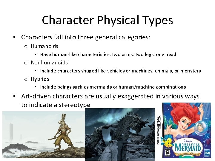 Character Physical Types • Characters fall into three general categories: o Humanoids • Have
