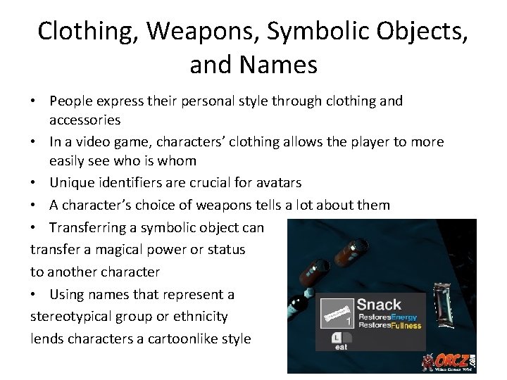 Clothing, Weapons, Symbolic Objects, and Names • People express their personal style through clothing