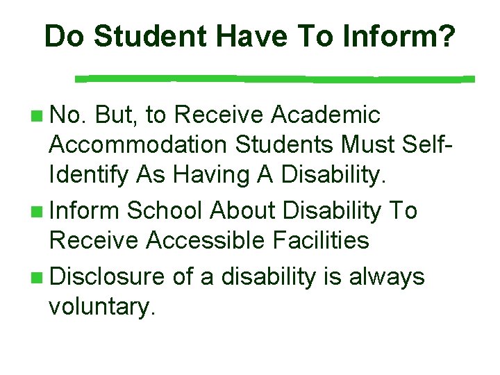 Do Student Have To Inform? n No. But, to Receive Academic Accommodation Students Must Do Student Have To Inform? n No. But, to Receive Academic Accommodation Students Must