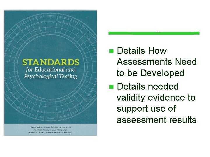Details How Assessments Need to be Developed n Details needed validity evidence to support Details How Assessments Need to be Developed n Details needed validity evidence to support