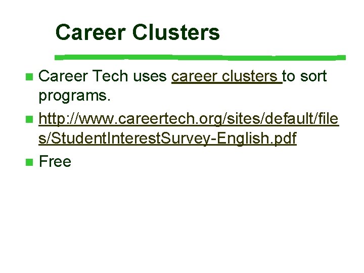 Career Clusters Career Tech uses career clusters to sort programs. n http: //www. careertech. Career Clusters Career Tech uses career clusters to sort programs. n http: //www. careertech.