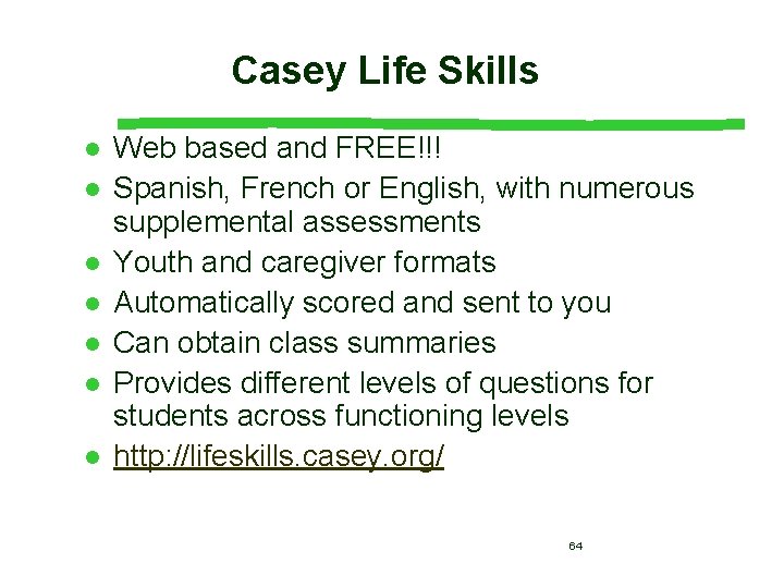 Casey Life Skills l l l l Web based and FREE!!! Spanish, French or Casey Life Skills l l l l Web based and FREE!!! Spanish, French or
