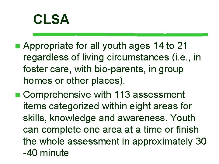 CLSA Appropriate for all youth ages 14 to 21 regardless of living circumstances (i. CLSA Appropriate for all youth ages 14 to 21 regardless of living circumstances (i.