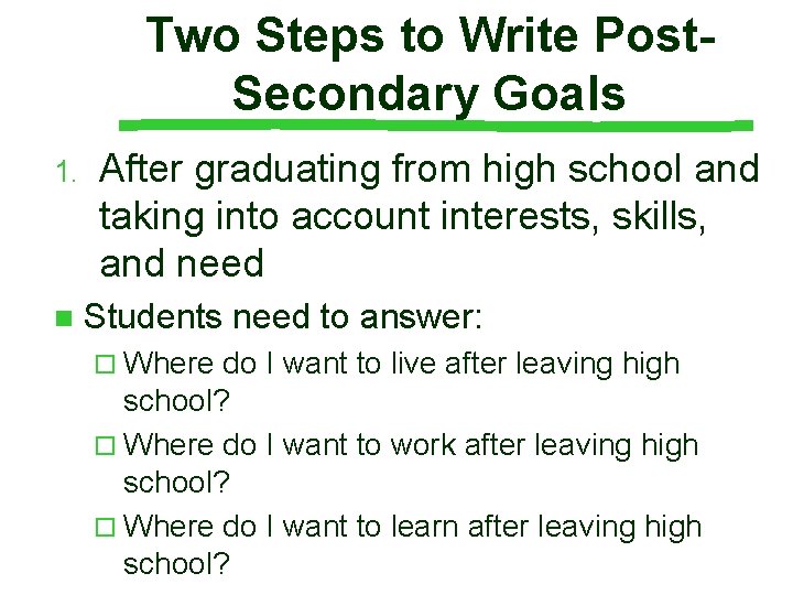 Two Steps to Write Post. Secondary Goals 1. n After graduating from high school Two Steps to Write Post. Secondary Goals 1. n After graduating from high school