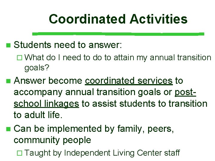 Coordinated Activities n Students need to answer: ¨ What do I need to do Coordinated Activities n Students need to answer: ¨ What do I need to do