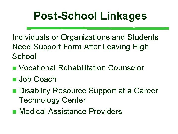 Post-School Linkages Individuals or Organizations and Students Need Support Form After Leaving High School Post-School Linkages Individuals or Organizations and Students Need Support Form After Leaving High School
