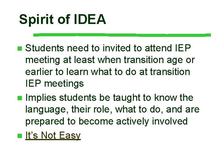 Spirit of IDEA Students need to invited to attend IEP meeting at least when Spirit of IDEA Students need to invited to attend IEP meeting at least when