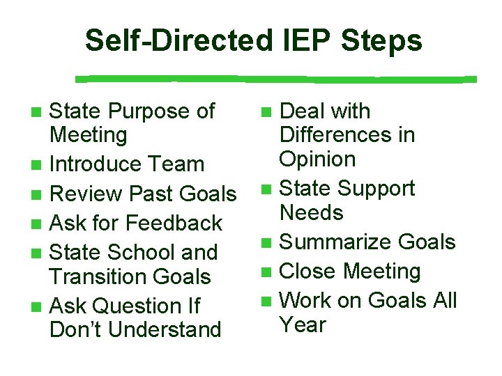 Self-Directed IEP Steps State Purpose of Meeting n Introduce Team n Review Past Goals Self-Directed IEP Steps State Purpose of Meeting n Introduce Team n Review Past Goals