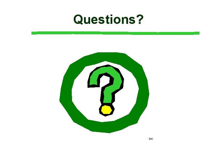 Questions? 94 Questions? 94