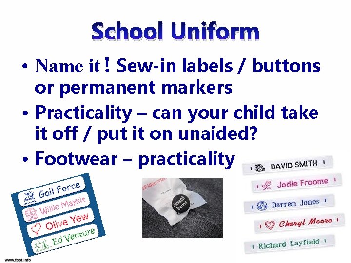 School Uniform • Name it ! Sew-in labels / buttons or permanent markers •