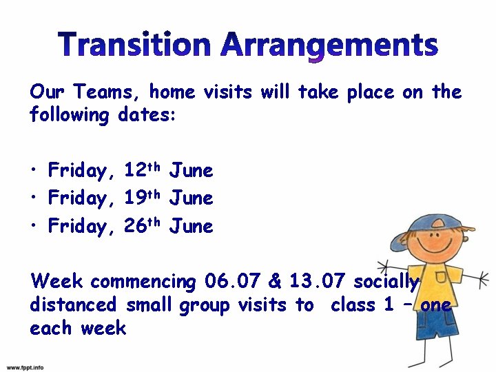 Our Teams, home visits will take place on the following dates: • Friday, 12