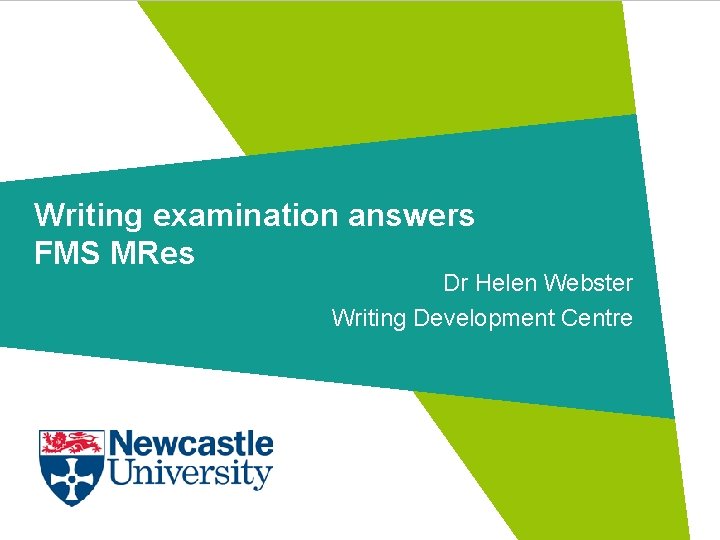 Writing examination answers FMS MRes Dr Helen Webster Writing Development Centre 