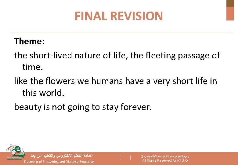 FINAL REVISION Theme: the short-lived nature of life, the fleeting passage of time. like