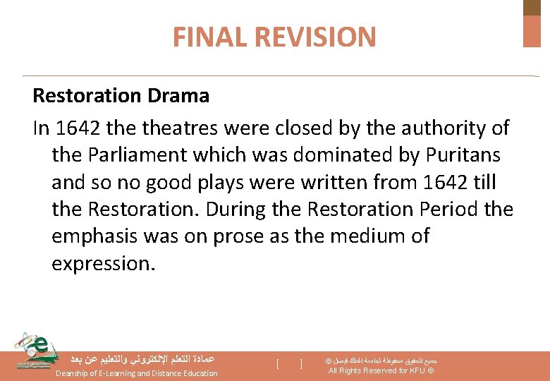 FINAL REVISION Restoration Drama In 1642 theatres were closed by the authority of the