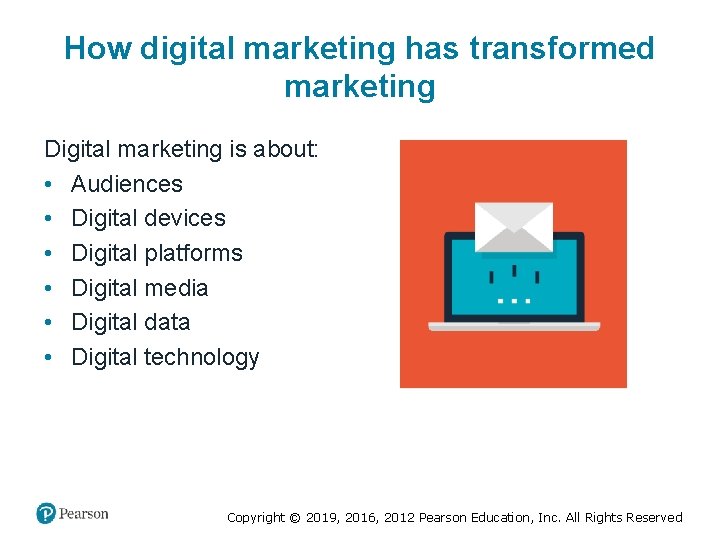How digital marketing has transformed marketing Digital marketing is about: • Audiences • Digital How digital marketing has transformed marketing Digital marketing is about: • Audiences • Digital