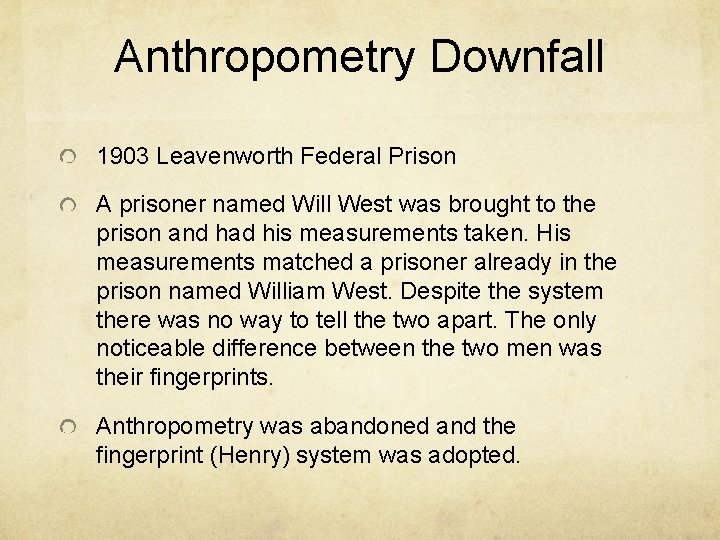 Anthropometry Downfall 1903 Leavenworth Federal Prison A prisoner named Will West was brought to Anthropometry Downfall 1903 Leavenworth Federal Prison A prisoner named Will West was brought to