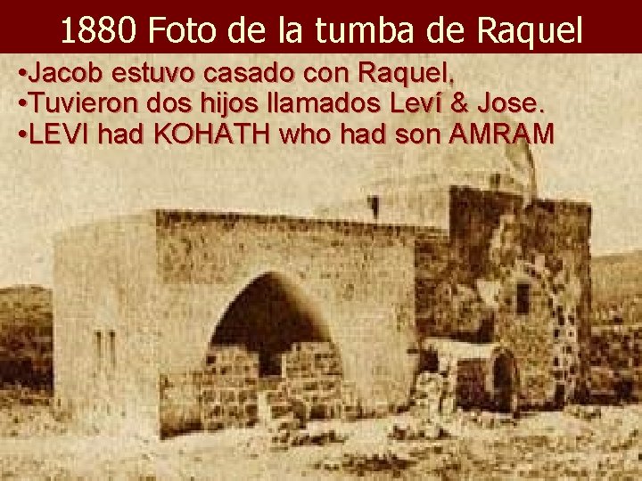 1880 Foto de la tumba de Raquel • Jacob estuvo casado con Raquel. • 1880 Foto de la tumba de Raquel • Jacob estuvo casado con Raquel. •