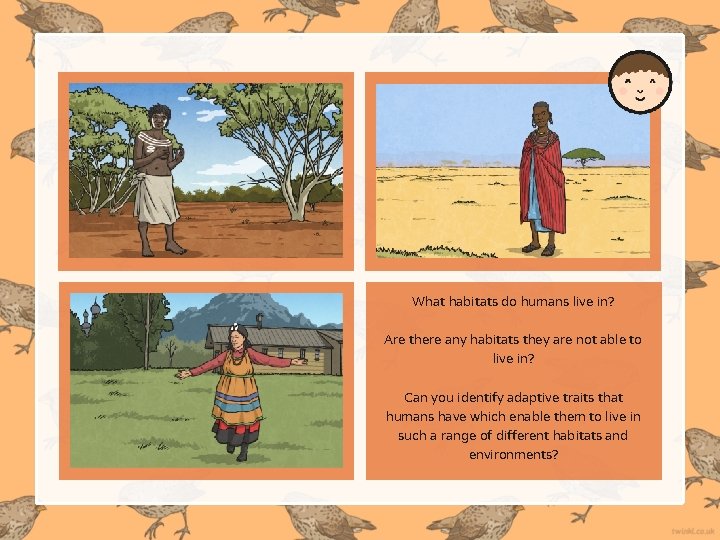 What habitats do humans live in? Are there any habitats they are not able What habitats do humans live in? Are there any habitats they are not able