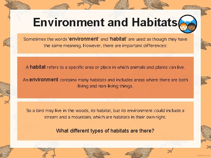 Environment and Habitats Sometimes the words ‘environment’ and ‘habitat’ are used as though they Environment and Habitats Sometimes the words ‘environment’ and ‘habitat’ are used as though they