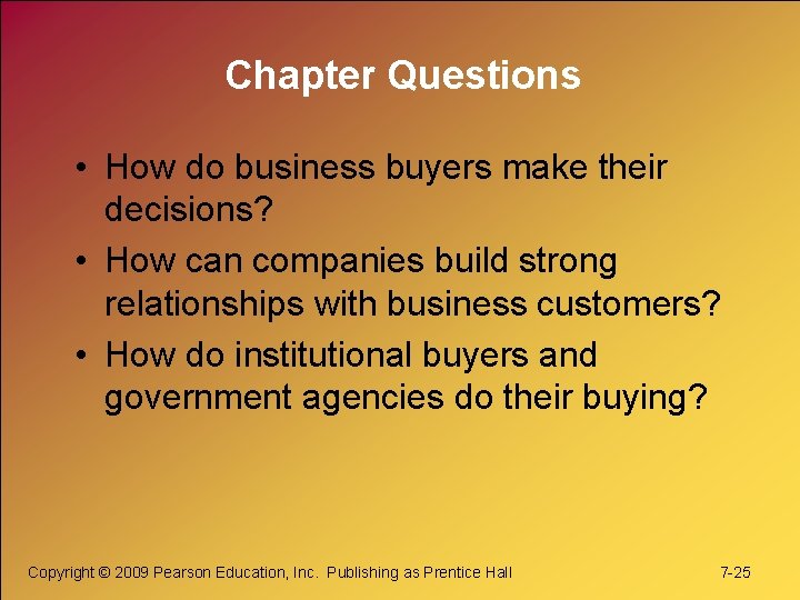 Chapter Questions • How do business buyers make their decisions? • How can companies