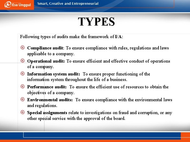 TYPES Following types of audits make the framework of I/A: Compliance audit: To ensure