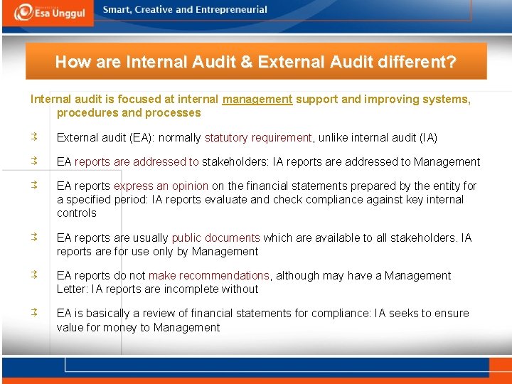 How are Internal Audit & External Audit different? Internal audit is focused at internal