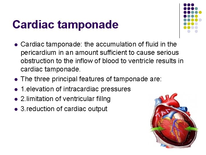 Cardiac tamponade l l l Cardiac tamponade: the accumulation of fluid in the pericardium