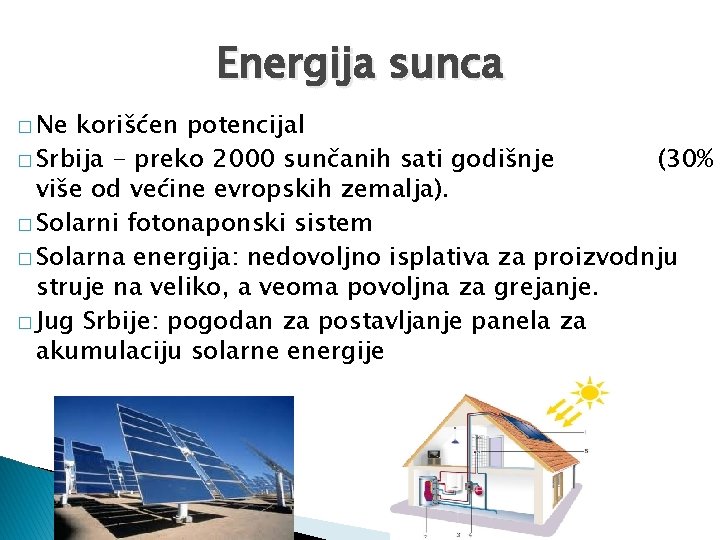 Energija sunca � Ne korišćen potencijal � Srbija - preko 2000 sunčanih sati godišnje