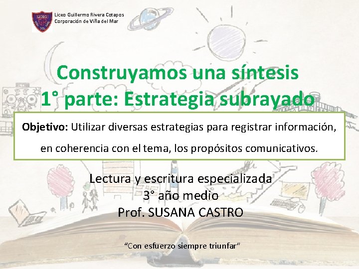 Liceo Guillermo Rivera Cotapos Corporación de Viña del Mar Construyamos una síntesis 1° parte: